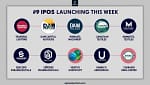 9 IPOs to launch this week and 5 to List